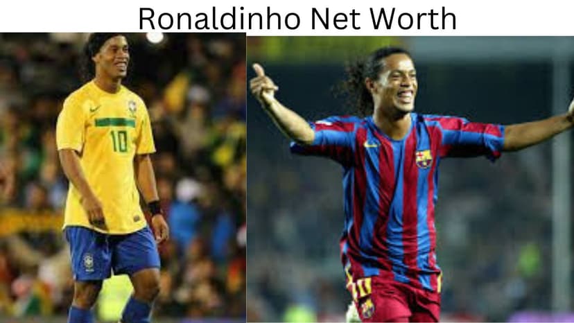Ronaldinho Net Worth