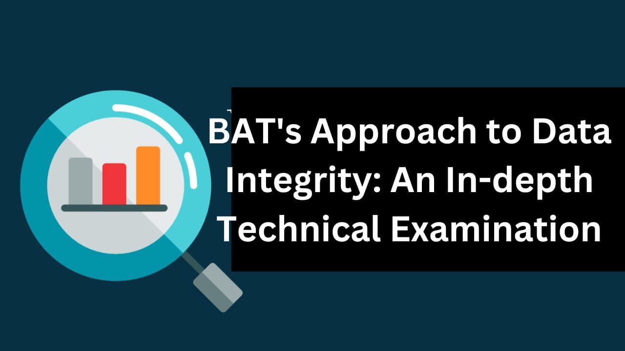 BAT's Approach to Data Integrity: An In-depth Technical Examination