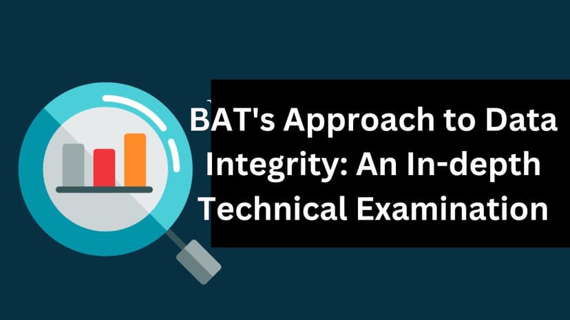 BAT's Approach to Data Integrity: An In-depth Technical Examination
